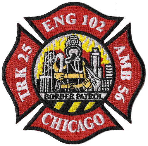 Chicago Engine 102 Truck 25 Amb. 56 Border Patrol Fire Patch Patch